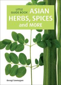 bokomslag Little Guide Book: Asian Herbs, Spices & More