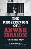 bokomslag The Prosecution of Anwar Ibrahim: The Final Play