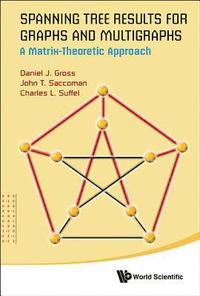 bokomslag Spanning Tree Results For Graphs And Multigraphs: A Matrix-theoretic Approach