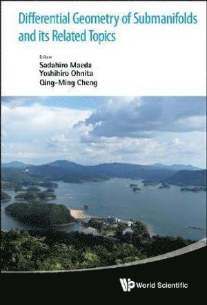 MAEDA SADAHIRO, Maeda Sadahiro, Sadahiro Maeda, Yoshihiro Ohnita, Qing-ming Cheng, Japan) Maeda, Sadahiro (Saga Univ, Japan) Ohnita, Yoshihiro (Osaka City Univ, Japan) Cheng, Qing-ming (Fukuoka Univ - Differential Geometry Of Submanifolds And Its Related Topics - Proceedings Of The International Workshop In Honor Of S Maeda's 60th Birthday, Inbunden