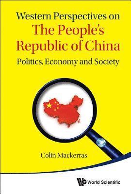 Western Perspectives On The People's Republic Of China: Politics, Economy And Society 1