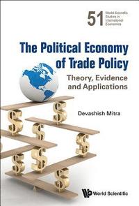 bokomslag Political Economy Of Trade Policy, The: Theory, Evidence And Applications