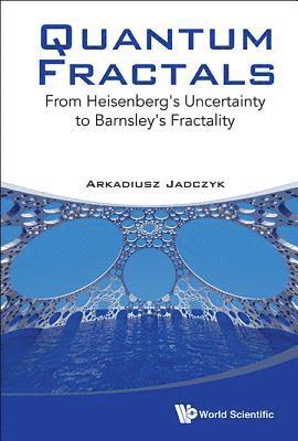 Quantum Fractals: From Heisenberg's Uncertainty To Barnsley's Fractality 1