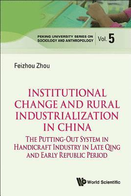 bokomslag Institutional Change And Rural Industrialization In China: The Putting-out System In Handicraft Industry In Late Qing And Early Republic Period