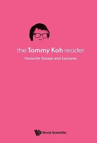 bokomslag Tommy Koh Reader, The: Favourite Essays And Lectures