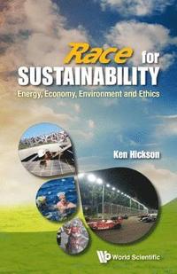 bokomslag Race For Sustainability: Energy, Economy, Environment And Ethics