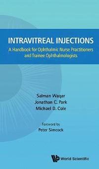 bokomslag Intravitreal Injections: A Handbook For Ophthalmic Nurse Practitioners And Trainee Ophthalmologists
