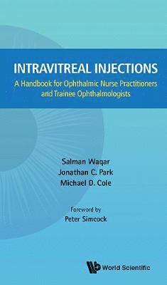 Intravitreal Injections: A Handbook For Ophthalmic Nurse Practitioners And Trainee Ophthalmologists 1