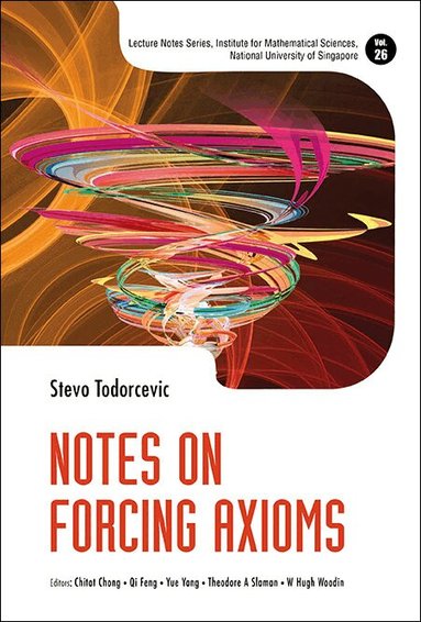 Stevo Todorcevic, Chitat Chong, Qi Feng, Theodore A Slaman, W Hugh Woodin, Yue Yang - NOTES ON FORCING AXIOMS, Inbunden