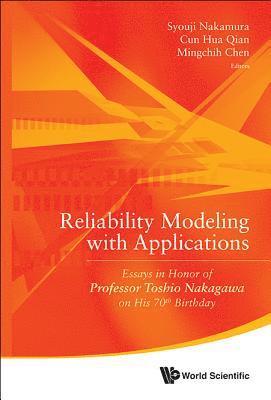 bokomslag Reliability Modeling With Applications: Essays In Honor Of Professor Toshio Nakagawa On His 70th Birthday