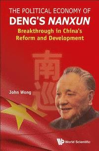 bokomslag Political Economy Of Deng's Nanxun, The: Breakthrough In China's Reform And Development