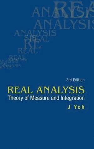 James J Yeh, Usa) Yeh, James J (Univ Of California, Irvine, James J. Yeh, YEH J, Yeh J - Real Analysis: Theory Of Measure And Integration (3rd Edition), Inbunden