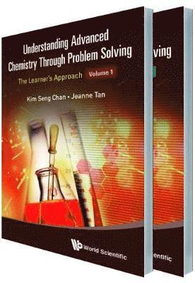 Kim Seng Chan, Jeanne Tan, Singapore) Chan, Kim Seng (Eunoia Junior College, Jeanne (-) Tan, CHAN KIM SENG - Understanding Advanced Chemistry Through Problem Solving: The Learner's Approach (In 2 Volumes), Häftad