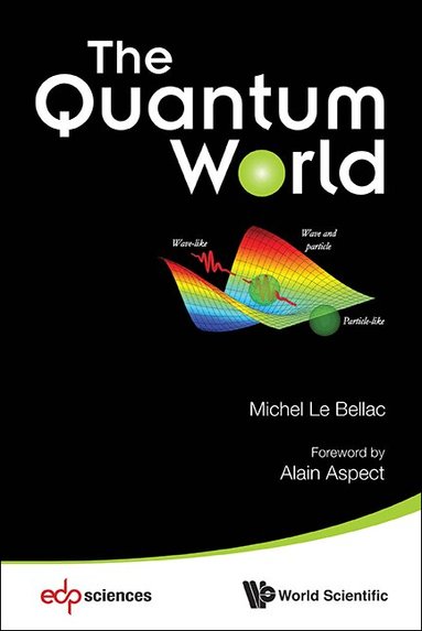 Michel Le Bellac - QUANTUM WORLD, THE, Inbunden