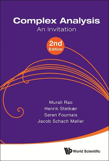Murali Rao, Henrik Stetkær, Søren Fournais, Jacob Schach Møller - COMPLEX ANALYSIS: AN INVITATION (2ND EDITION), Inbunden