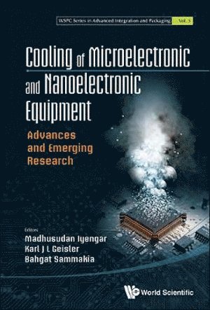 Cooling Of Microelectronic And Nanoelectronic Equipment: Advances And Emerging Research 1