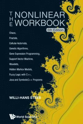 bokomslag Nonlinear Workbook, The: Chaos, Fractals, Cellular Automata, Genetic Algorithms, Gene Expression Programming, Support Vector Machine, Wavelets, Hidden Markov Models, Fuzzy Logic With C++, Java And ...