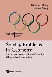 bokomslag Solving Problems In Geometry: Insights And Strategies For Mathematical Olympiad And Competitions
