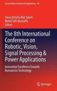 bokomslag The 8th International Conference on Robotic, Vision, Signal Processing & Power Applications