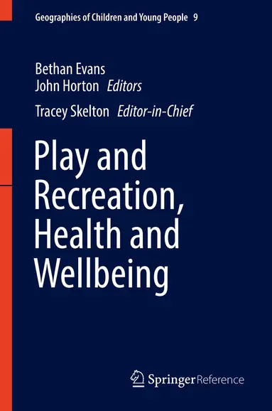 Bethan Evans, John Horton, Tracey Skelton - Play and Recreation, Health and Wellbeing, Inbunden