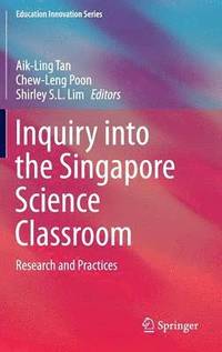 bokomslag Inquiry into the Singapore Science Classroom
