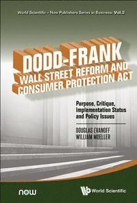 bokomslag Dodd-frank Wall Street Reform And Consumer Protection Act: Purpose, Critique, Implementation Status And Policy Issues