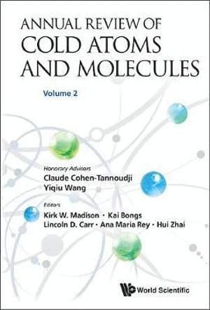 MADISON KIRK, Madison Kirk, Kirk W Madison, Lincoln D Carr, Hui Zhai, Kai Bongs, Ana Maria Rey, Canada) Madison, Kirk W (Univ Of British Columbia, Usa) Carr, Lincoln D (Colorado School Of Mines, China) Zhai, Hui (Tsinghua Univ, Uk) Bongs, Kai (Univ Of Birmingham, Usa) Rey, Ana Maria (Jila, Univ Of Colorado, Kirk W. Madison, Lincoln D. Carr - Annual Review Of Cold Atoms And Molecules - Volume 2, Inbunden