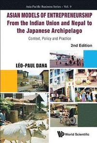 bokomslag Asian Models Of Entrepreneurship - From The Indian Union And Nepal To The Japanese Archipelago: Context, Policy And Practice (2nd Edition)