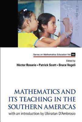 ROSARIO HECTOR, Rosario Hector, Hector Rosario, Bruce R Vogeli, Patrick Scott, Usa) Rosario, Hector (Julia Robinson Mathematics Festival, Usa & American Inst Of Mathematics, Usa) Vogeli, Bruce R (Columbia Univ, Usa) Scott, Patrick (Inter-american Committee On Mathematics Education, Bruce R. Vogeli - Mathematics And Its Teaching In The Southern Americas: With An Introduction By Ubiratan D'ambrosio, Inbunden