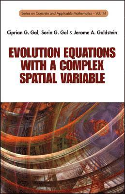 Evolution Equations With A Complex Spatial Variable 1