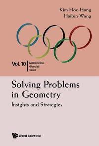 bokomslag Solving Problems In Geometry: Insights And Strategies For Mathematical Olympiad And Competitions