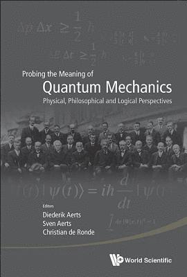 bokomslag Probing The Meaning Of Quantum Mechanics: Physical, Philosophical, And Logical Perspectives