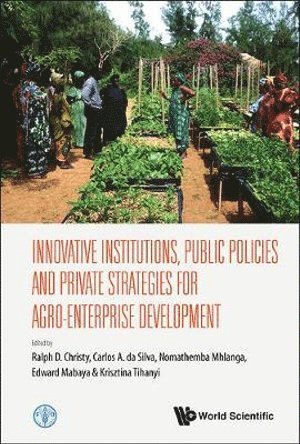 Innovative Institutions, Public Policies And Private Strategies For Agro-enterprise Development 1