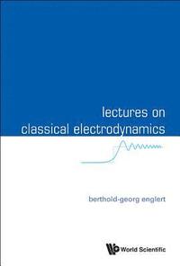 bokomslag Lectures On Classical Electrodynamics