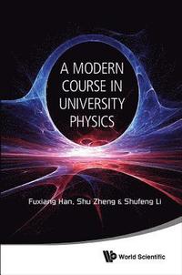 bokomslag Modern Course In University Physics, A: Newtonian Mechanics, Oscillations & Waves, Electromagnetism