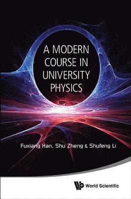 bokomslag Modern Course In University Physics, A: Newtonian Mechanics, Oscillations & Waves, Electromagnetism