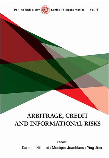 Hillairet Caroline, Caroline Hillairet, Monique Jeanblanc, Ying Jiao - ARBITRAGE, CREDIT AND INFORMATIONAL RISKS, Inbunden
