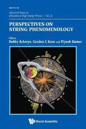 ACHARYA BOBBY, Acharya Bobby, Gordon Kane, Bobby Acharya, Piyush Kumar, Usa) Kane, Gordon (Univ Of Michigan, Ann Arbor, Italy) Acharya, Bobby (King's College London, Uk & Ictp, Trieste, Usa) Kumar, Piyush (Yale Univ - Perspectives On String Phenomenology, Inbunden