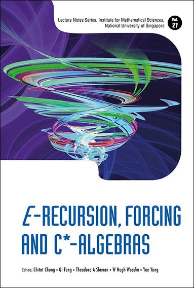 Chong Chitat, Chitat Chong, Qi Feng, Theodore A Slaman, W Hugh Woodin, Yue Yang - E-RECURSION, FORCING AND C*-ALGEBRAS, Häftad