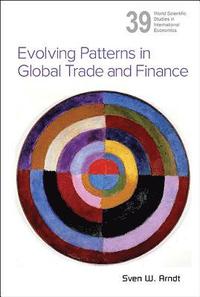 bokomslag Evolving Patterns In Global Trade And Finance