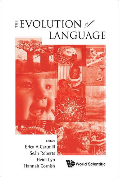 Cartmill Erica a, Erica A Cartmill, Seán Roberts, Heidi Lyn, Hannah Cornish - EVOLUTION OF LANGUAGE, THE - PROCEEDINGS OF THE 10TH INTERNATIONAL CONFERENCE (EVOLANG10), Inbunden
