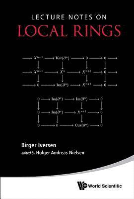 Birger Iversen, Denmark) Iversen, Birger (Aarhus Univ, IVERSEN BIRGER, Iversen Birger, Holger Andreas Nielsen, Denmark) Nielsen, Holger Andreas (Aarhus Univ - Lecture Notes On Local Rings, Inbunden