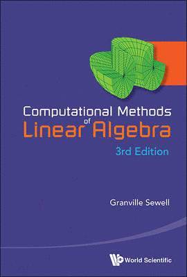 Granville Sewell, Usa) Sewell, Granville (Univ Of Texas, El Paso, SEWELL GRANVILLE, Sewell Granville - Computational Methods Of Linear Algebra (3rd Edition), Häftad