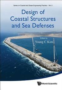 bokomslag Design Of Coastal Structures And Sea Defenses