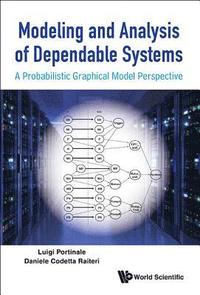 bokomslag Modeling And Analysis Of Dependable Systems: A Probabilistic Graphical Model Perspective