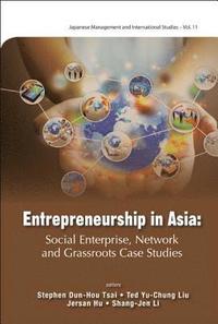 bokomslag Entrepreneurship In Asia: Social Enterprise, Network And Grassroots Case Studies