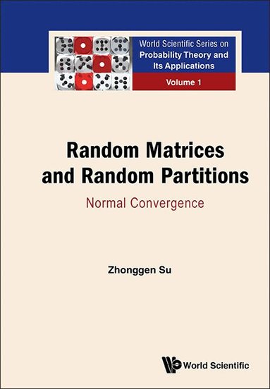 Zhonggen Su - RANDOM MATRICES AND RANDOM PARTITIONS: NORMAL CONVERGENCE, Inbunden