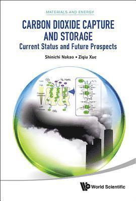 Shin-ichi Nakao, Ziqiu Xue - Carbon Dioxide Capture And Storage: Current Status And Future Prospects, Inbunden