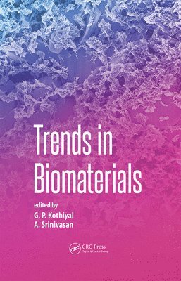 G. P. Kothiyal, A. Srinivasan - Trends in Biomaterials, Inbunden