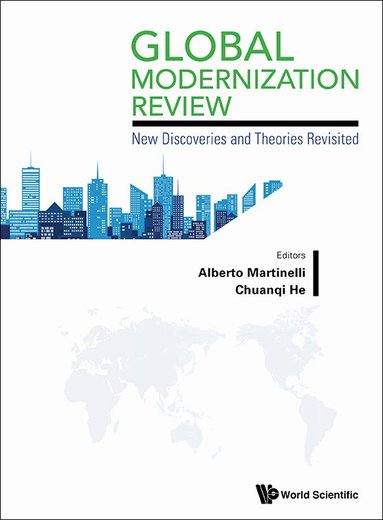 MARTINELLI ALBERTO, Alberto Martinelli, Chuanqi He - GLOBAL MODERNIZATION REVIEW: NEW DISCOVERIES AND THEORIES REVISITED, Inbunden